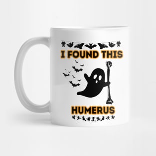 Humorous Halloween Quote Gift Idea for Spooky Season - I Found This Humerus Mug